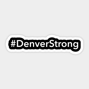 Denver Strong Sticker